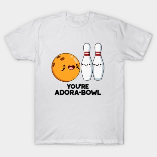 You're Adora-bowl Funny Bowling Pun T-Shirt